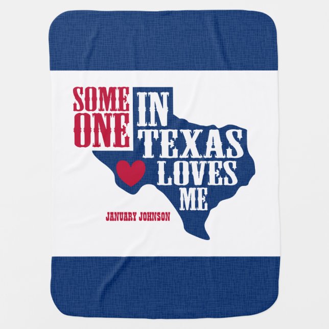 Someone in Texas Loves Me Baby Blanket (Front)