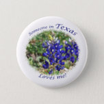 Someone In Texas Loves Me Button at Zazzle