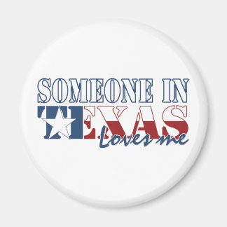 Someone in Texas Loves Me Magnet