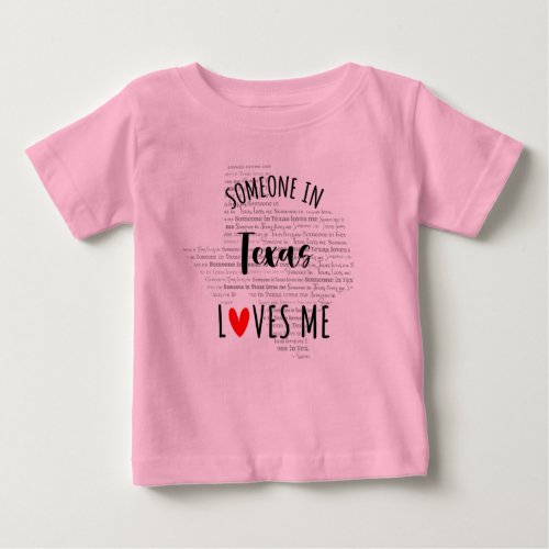 Someone In Texas Loves Me Map Baby T shirt