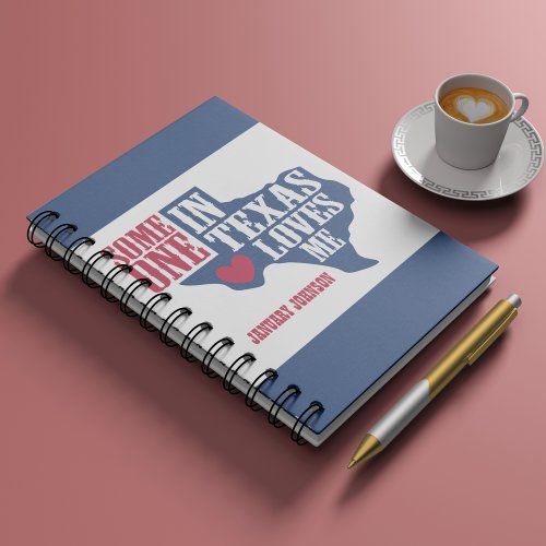 Someone in Texas Loves Me Notebook