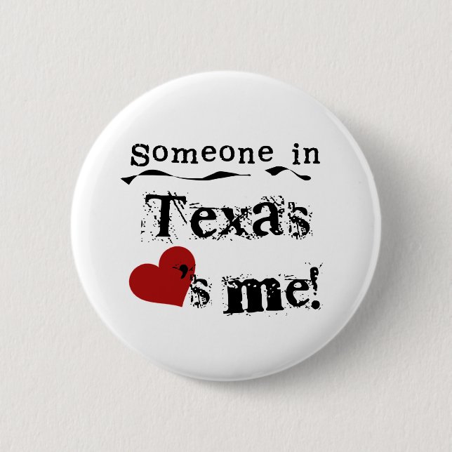 Someone In Texas Loves Me Pinback Button (Front)