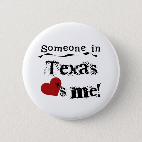 Someone In Texas Loves Me Pinback Button