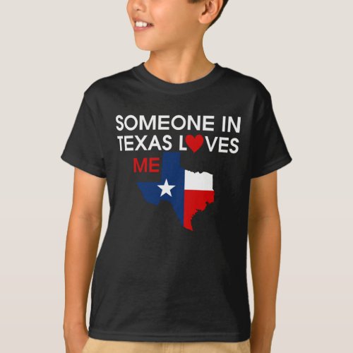 Someone in Texas Loves Me Precious God Bless T_Shirt