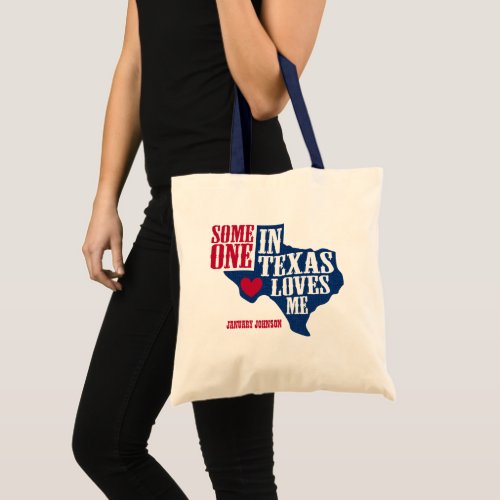 Someone in Texas Loves Me Tote Bag