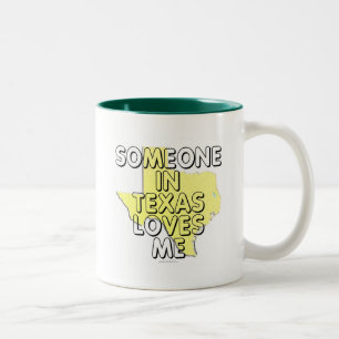Someone in Texas loves me Two-Tone Coffee Mug