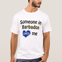 Someone in the Barbados loves me T-Shirt