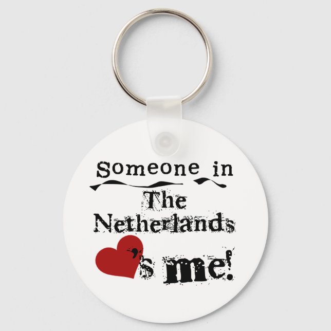 Someone In The Netherlands Loves Me Keychain (Front)