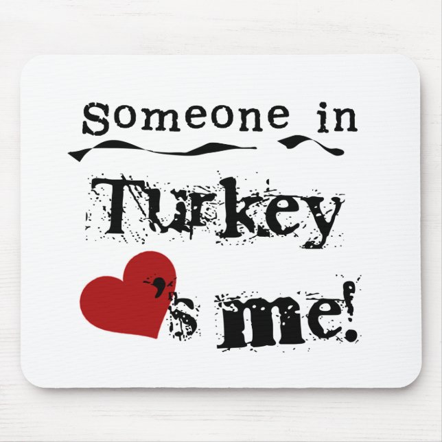 Someone In Turkey Loves Me Mouse Pad (Front)