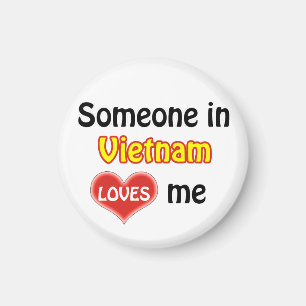 Someone in Vietnam loves me Magnet
