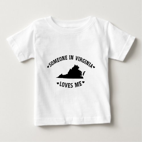 Someone in Virginia Loves Me Baby T_Shirt