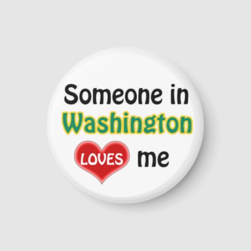 Someone in Washington loves me Magnet