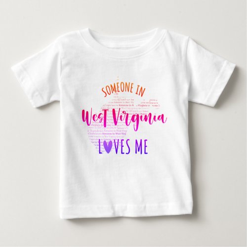Someone In West Virginia Loves Me Baby T shirt
