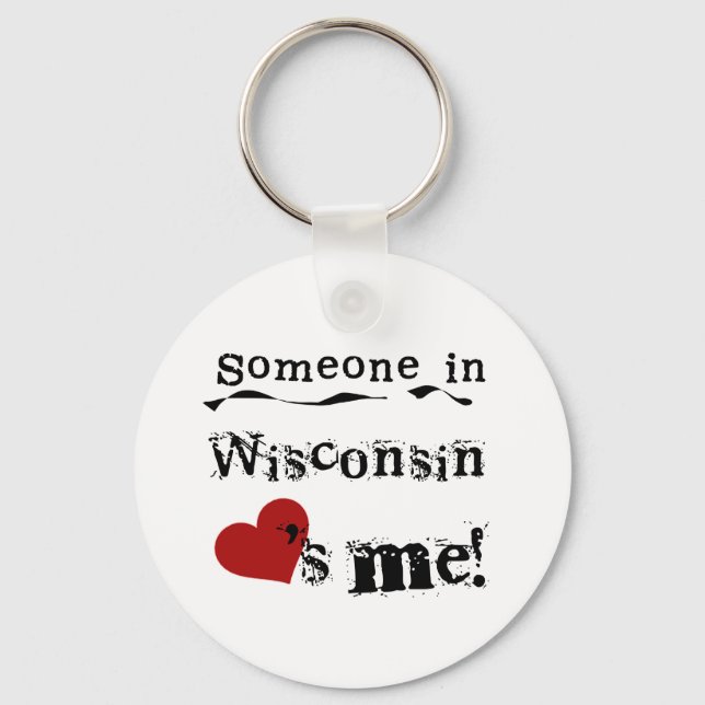 Someone In Wisconsin Loves Me Keychain (Front)
