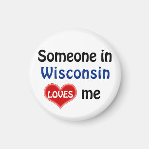 Someone in Wisconsin loves me Magnet