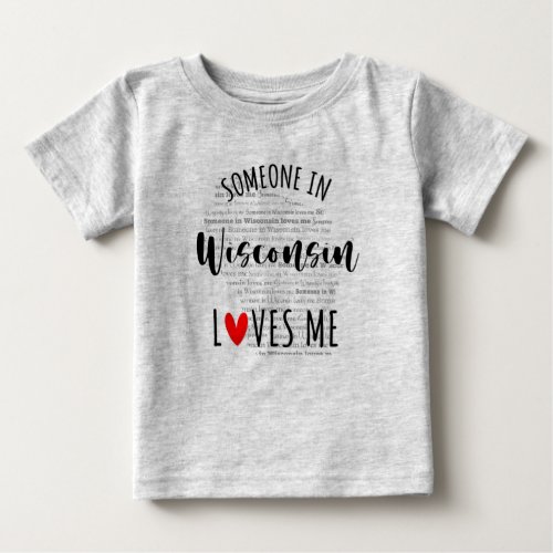 Someone In Wisconsin Loves Me Map Baby T shirt