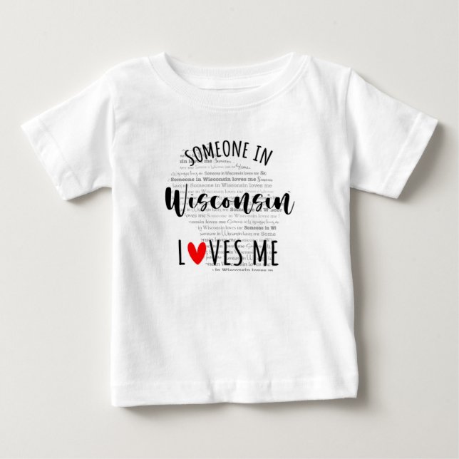 Someone In Wisconsin Loves Me Map Baby T shirt (Front)