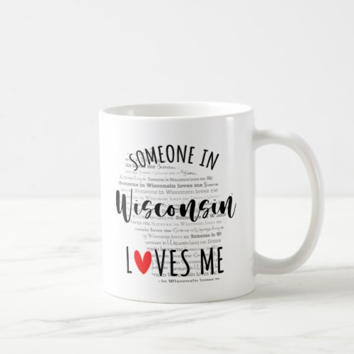 Someone In Wisconsin Loves Me Map Coffee Mug