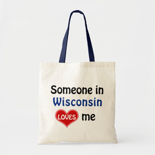 Someone in Wisconsin loves me Tote Bag (Front)