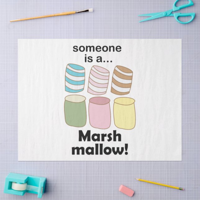 Someone Is A Marshmallow Funny Food Quote Tissue Paper (Craft)