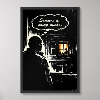 Someone Is Always Awake Framed Art