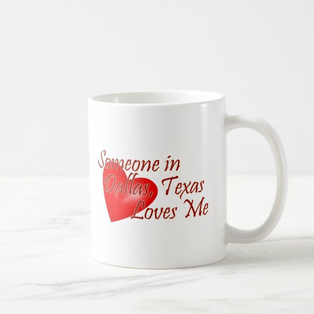 Someone loves me in Dallas, Texas Coffee Mug (Right)