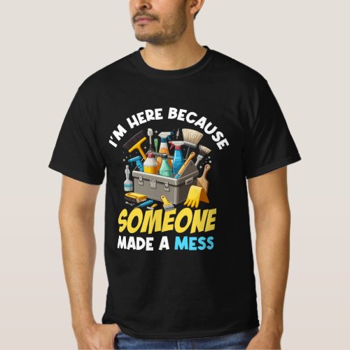 Someone Made A Mess Housekeeper Expert T_Shirt
