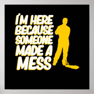 Someone Made Mess School Custodian Caretaker Janit Poster