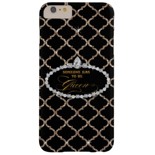 Someone Must be Queen Quatrefoil Jewel Glitter Barely There iPhone 6 Plus Case