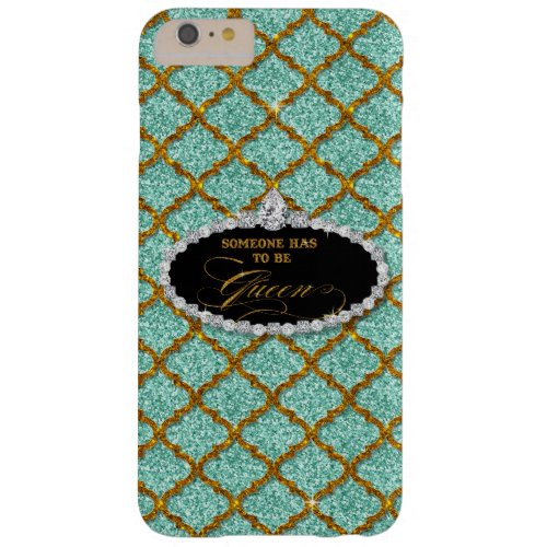 Someone Must be Queen Quatrefoil Jewel Glitter Barely There iPhone 6 Plus Case