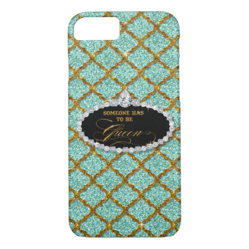 Someone Must be Queen Quatrefoil Jewel Glitter iPhone 87 Case