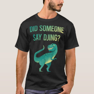 Someone Say Djing DJ Disc Jockey Deejay T-Shirt