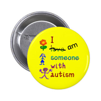 Someone With Autism Buttons