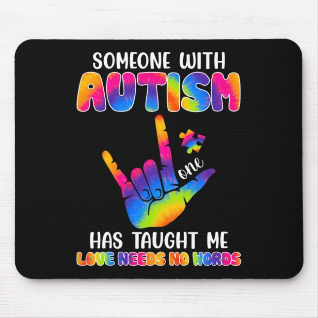 Someone With Autism Has Taught Me ASL Awareness Au Mouse Pad (Front)