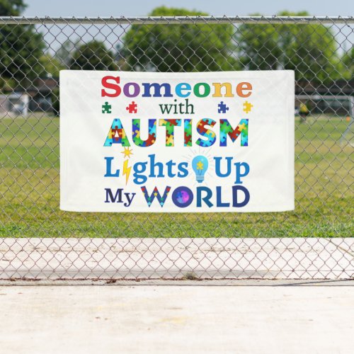Someone with AUTISM Lights Up My WORLD Banner