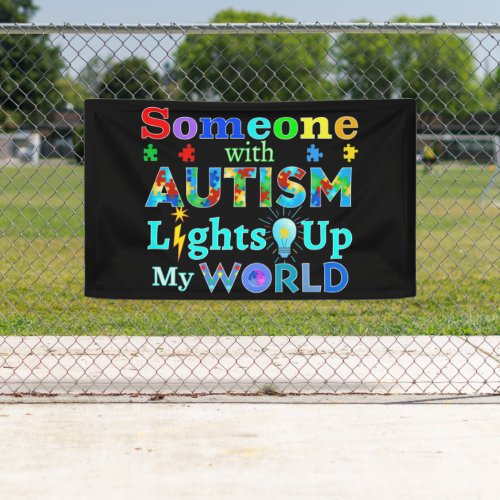 Someone with AUTISM Lights Up My WORLD Banner