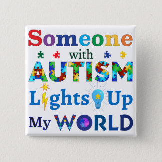 Someone with AUTISM Lights Up My WORLD Button
