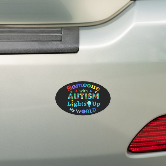 Someone with AUTISM Lights Up My WORLD Car Magnet (In Situ)
