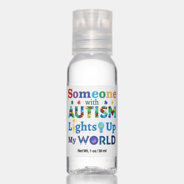 Someone with AUTISM Lights Up My WORLD Hand Sanitizer (Front)
