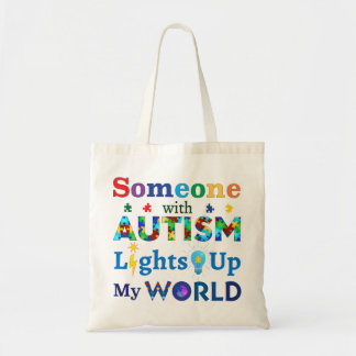 Someone with AUTISM Lights Up My WORLD Tote Bag