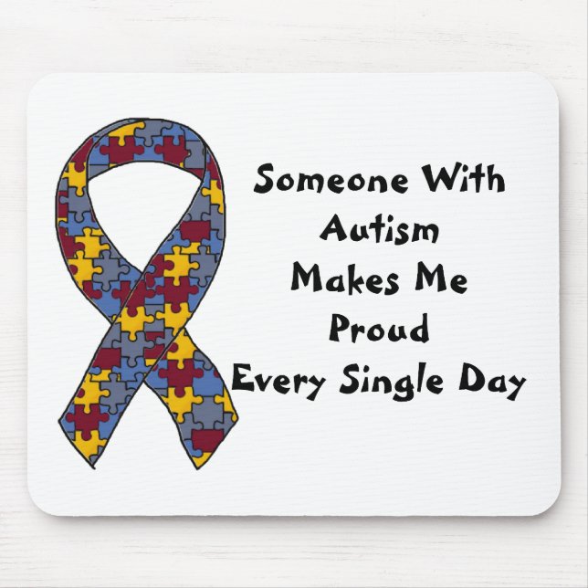 Someone With Autism Makes Me Proud Every Single Da Mouse Pad (Front)