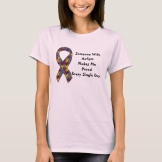 Someone With Autism Makes Me Proud Every Single Da T-Shirt