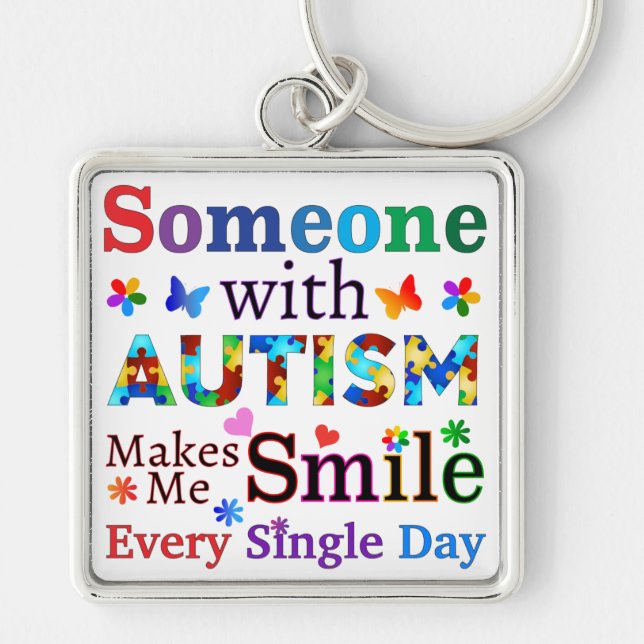 Someone With AUTISM Makes Me SMILE Keychain (Front)