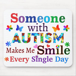 Someone With AUTISM Makes Me SMILE Mouse Pad