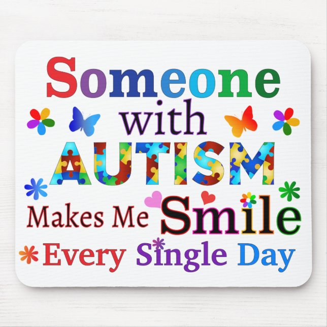 Someone With AUTISM Makes Me SMILE Mouse Pad (Front)