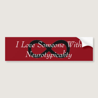"Someone With Neurotypicality" Bumper Sticker