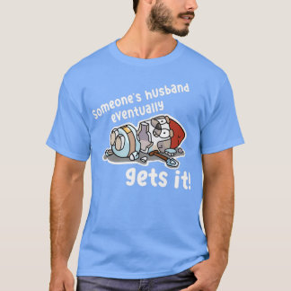 Someones Husband Eventually T-Shirt