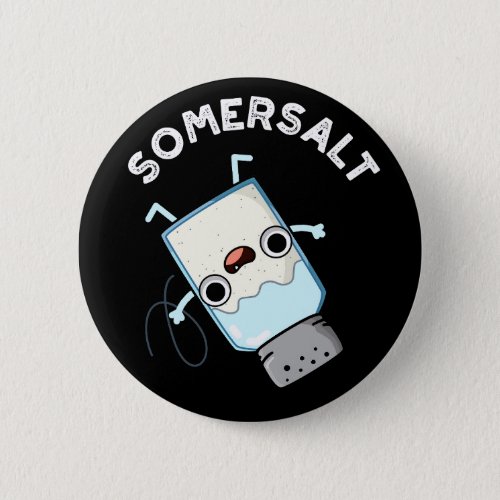 Somersalt Funny Somersault Salt Pun Dark BG Button