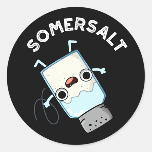 Somersalt Funny Somersault Salt Pun Dark BG Classic Round Sticker