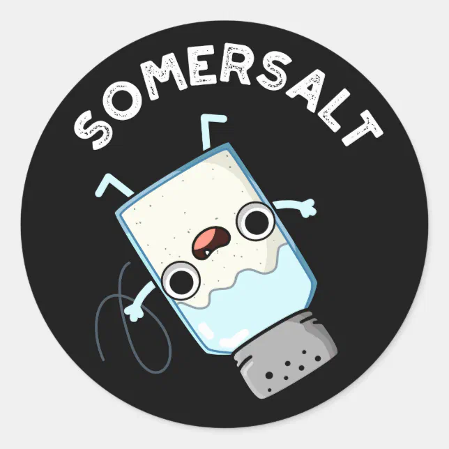 Somersalt Funny Somersault Salt Pun Dark Bg Classic Round Sticker Zazzle